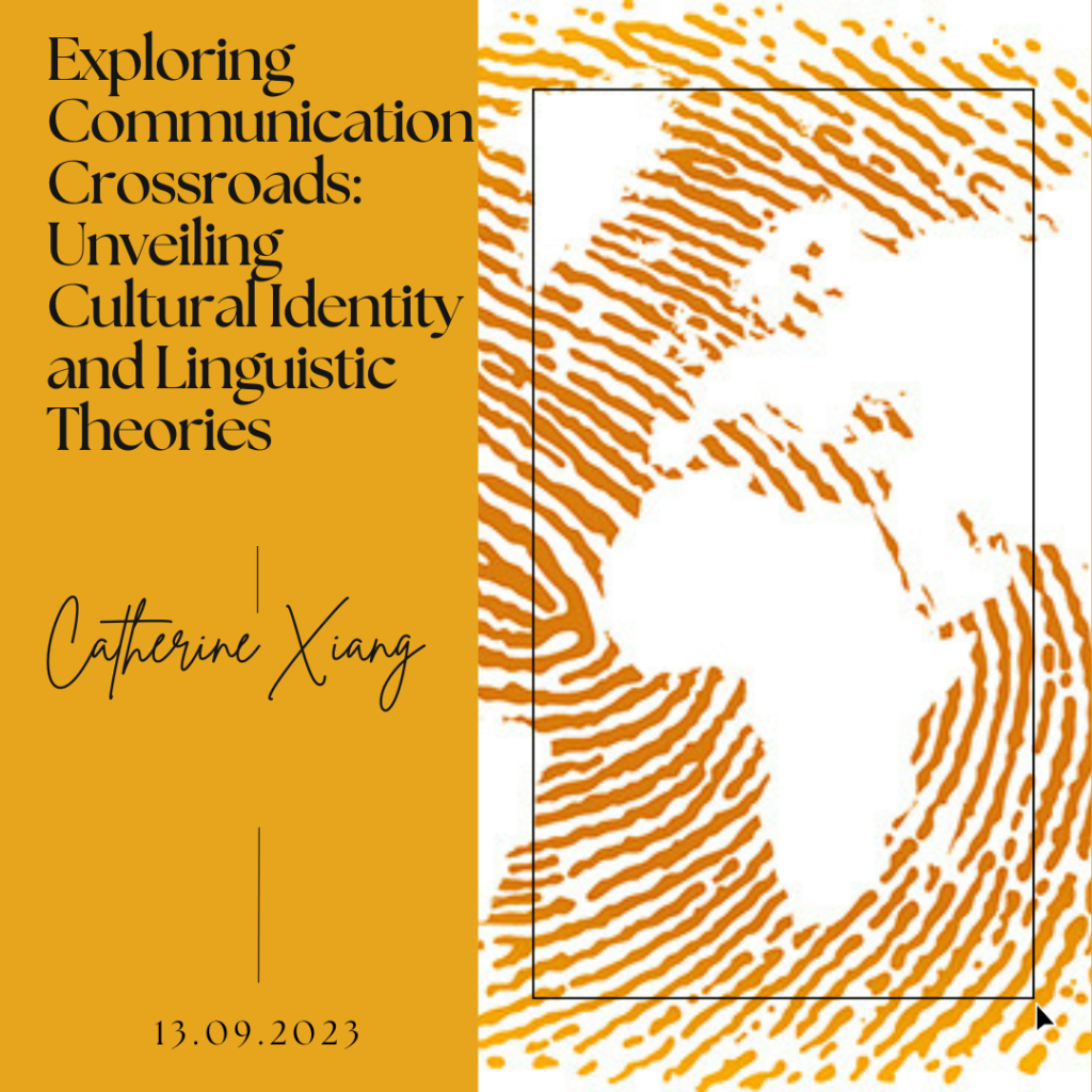 Exploring Communication Crossroads- Unveiling Cultural Identity and Linguistic Theories