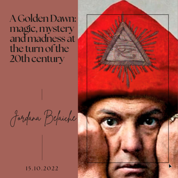 A Golden Dawn- magic, mystery and madness at the turn of the 20th century