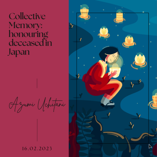 Collective Memory- honouring deceased in Japan