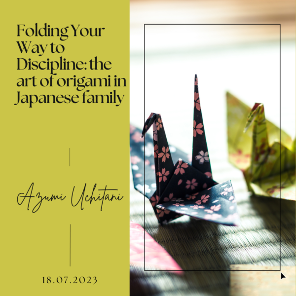 Folding Your Way to Discipline- the art of origami in Japanese family