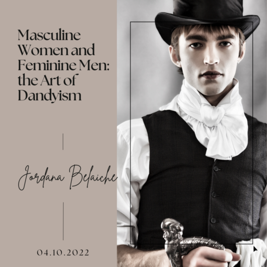 Masculine Women and Feminine Men: the Art of Dandyism