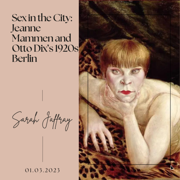 Sex in the City- Jeanne Mammen and Otto Dix’s 1920s Berlin