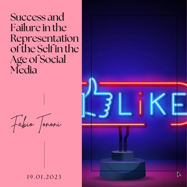 Success and Failure in the Representation of the Self in the Age of Social Media