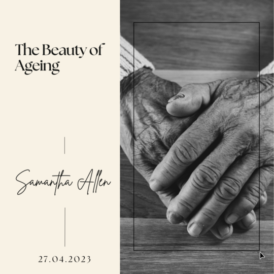 The Beauty of Ageing