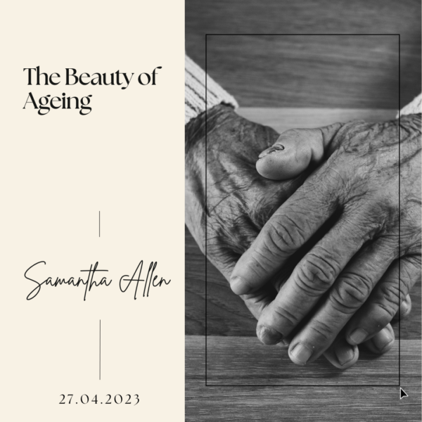 The Beauty of Ageing