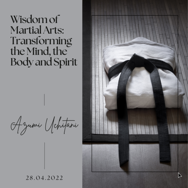 Wisdom of Martial Arts- Transforming the Mind, the Body and Spirit