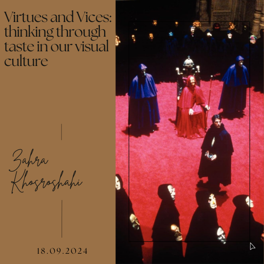 Virtues and Vices: thinking through taste in our visual culture